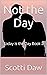 Not the Day by Scotti Daw