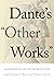Dante's "Other Works": Asse...
