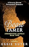 Beast Tamer (Stoneraven Alphas #2)