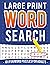 Large Print Word Search: 101 Fun Word Puzzles For Adults