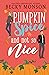 Pumpkin Spice and Not So Nice