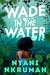 Wade in the Water