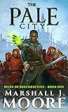 The Pale City (Rites of Resurrection, #1)