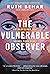 The Vulnerable Observer: Anthropology That Breaks Your Heart