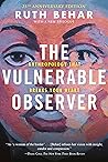 Book cover for The Vulnerable Observer: Anthropology That Breaks Your Heart