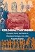 Colonial Fantasies: Conquest, Family, and Nation in Precolonial Germany, 1770–1870