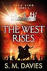 The West Rises (High King Book 1) The West Rises (High King Book 1)