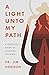 A Light Unto My Path: A Practical Guide to Studying the Bible