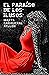 El paraíso de los ilusos (Spanish Edition)