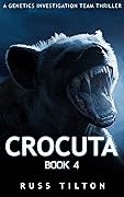 CROCUTA: A Genetics Investigation Team Thriller