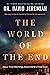 The World of the End: How Jesus' Final Prophecies Shape Our Priorities