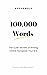 100,000 Words : How to writ...