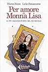 Per amore di Monna Lisa. Il più grande furto del XX secolo