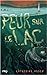 Peur sur le lac (Small Spaces, #3)