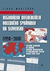 Regionálna diferenciácia volebného správania na Slovensku 1998-2010 Regionálna diferenciácia volebného správania na Slovensku 1998-2010