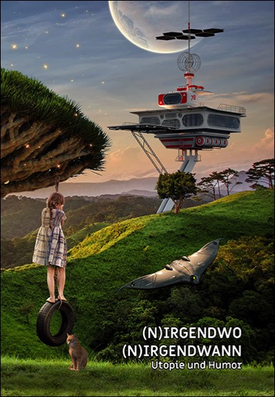 Nirgendwo Nirgendwann - Utopie und Humor - Begleitband zum Elstercon  2022