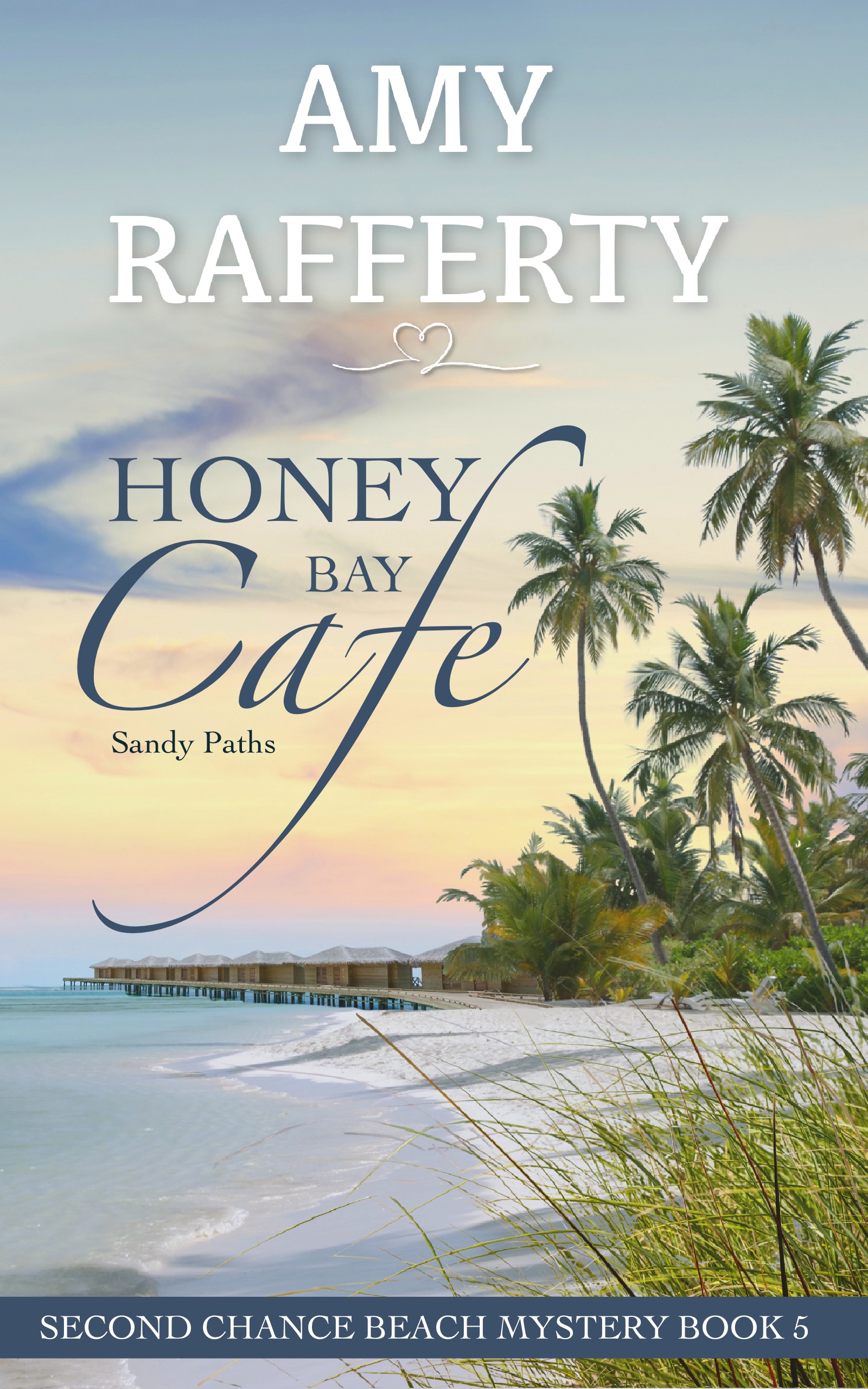Honey Bay Cafe: Sandy Paths (Second Chance Beach Mystery, #5)