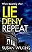 Lie Deny Repeat: Who's deceiving who? A shadowy psychological thriller with a shocking ending. (The Detective Jo Boden Case Files)