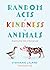 Random Acts of Kindness by Animals by Stephanie Laland