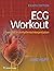 ECG Workout: Exercises in Arrhythmia Interpretation