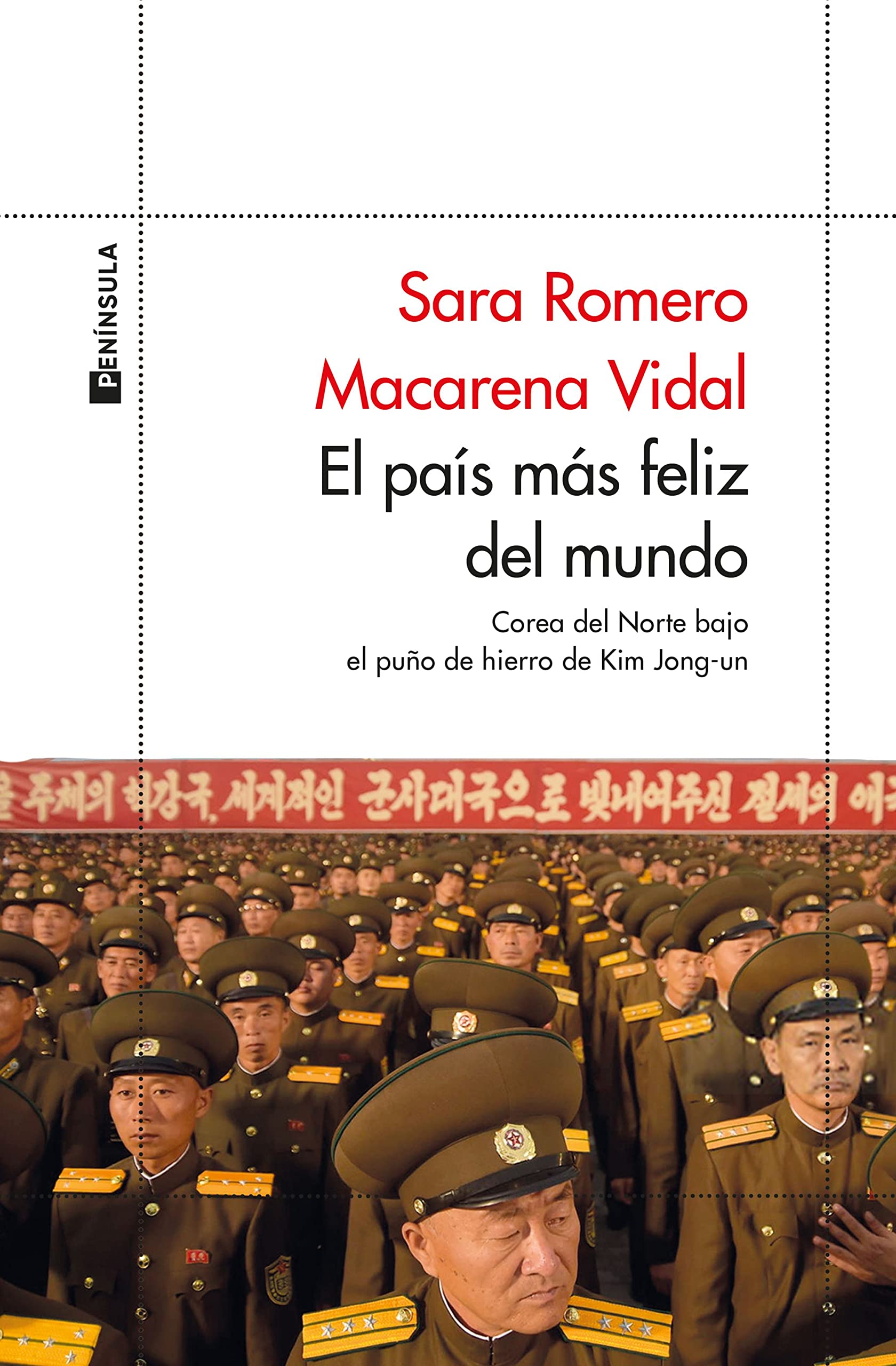 El país más feliz del mundo: Corea del Norte bajo el puño de hierro de Kim Jong-un (Paperback)
