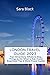 LONDON TRAVEL GUIDE-2023: T...