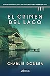 El crimen del lago by Charlie Donlea