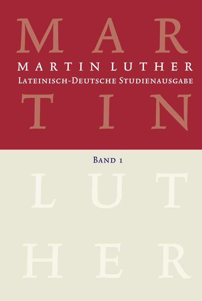 Lateinisch-deutsche Studienausgabe / Martin Luther: Lateinisch-deutsche Studienausgabe: Der Mensch Vor Gott (German and Latin Edition)