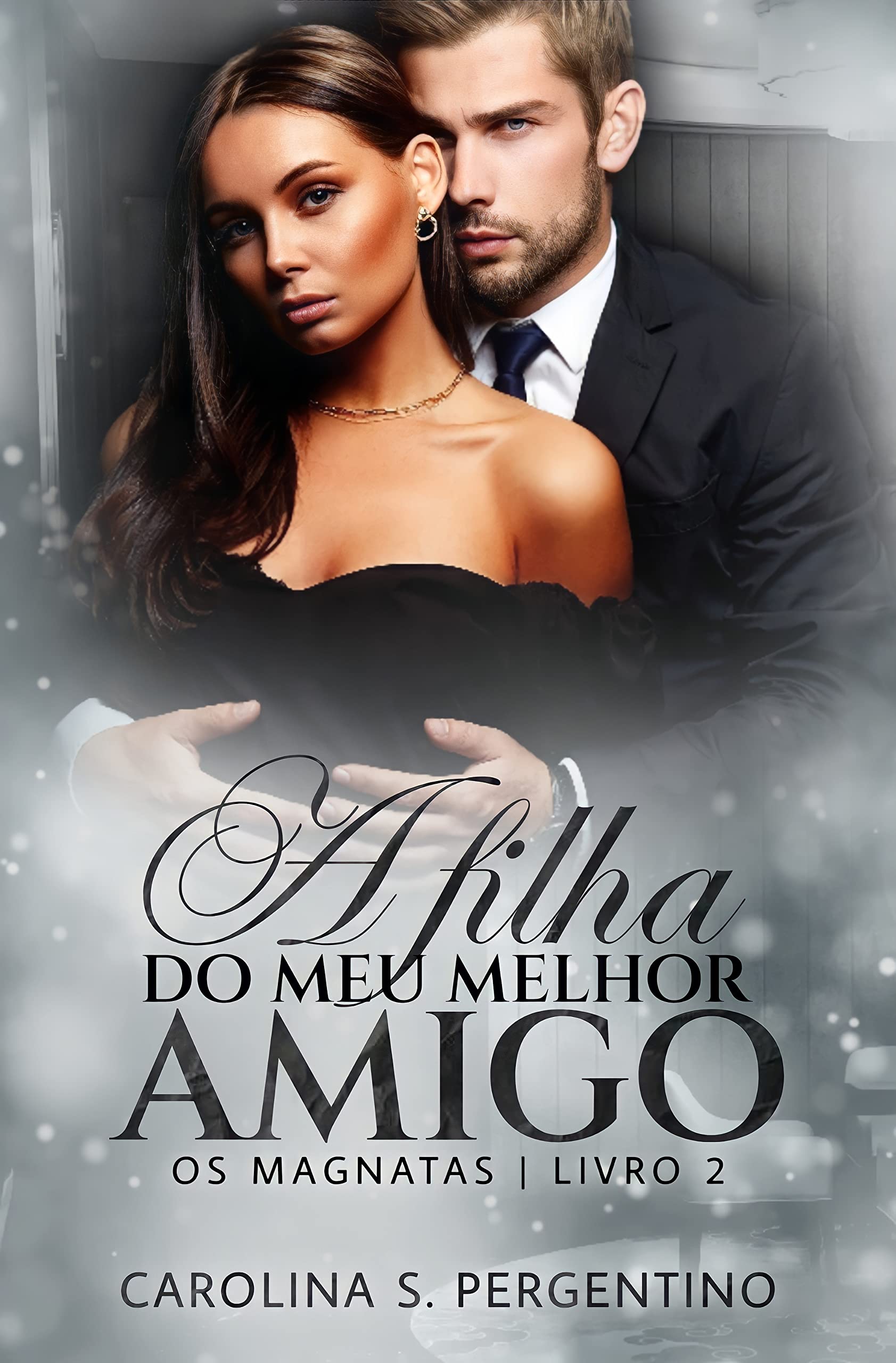 A Filha do Meu Melhor Amigo: Os Magnatas Livro 2 (Portuguese Edition)