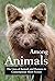 Among Animals: The Lives of...
