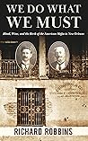 We Do What We Mus...