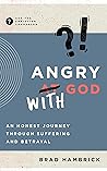 Angry with God: A...