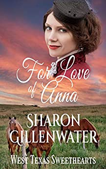 For Love of Anna (West Texas Sweethearts--Colorado City, 1891 #2)