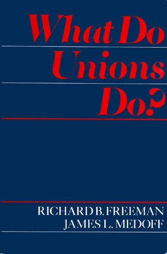 What Do Unions Do? (Hardcover)