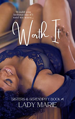 Worth It (Sisters & Serendipity, #1)