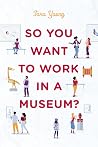 So You Want to Wo...