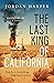 The Last King of California