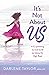 It's Not About Us: A Co-parenting Survival Guide to Taking the High Road