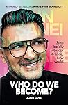 WHO DO WE BECOME?...