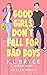 Good Girls Don't Fall For B...