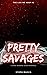 Pretty Savages (The Lies We...