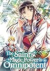 The Saint's Magic Power is Omnipotent Vol. 6 (The Saint's Mag... by Yuka Tachibana