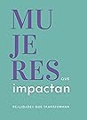 Mujeres que impactan: Realidades que transforman