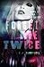 Forget Me Twice: A Dark #whychoose Romance