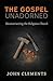 The Gospel Unadorned: Decon...