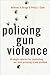 Policing Gun Violence: Stra...