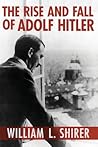 The Rise and Fall of Adolf Hitler by William L. Shirer