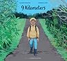 9 Kilometers (Stories from Latin America by Claudio Aguilera 9 Kilometers (Stories from Latin America by Claudio Aguilera