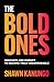 The Bold Ones: Innovate and Disrupt to Become Truly Indispensable