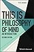 This Is Philosophy of Mind: An Introduction